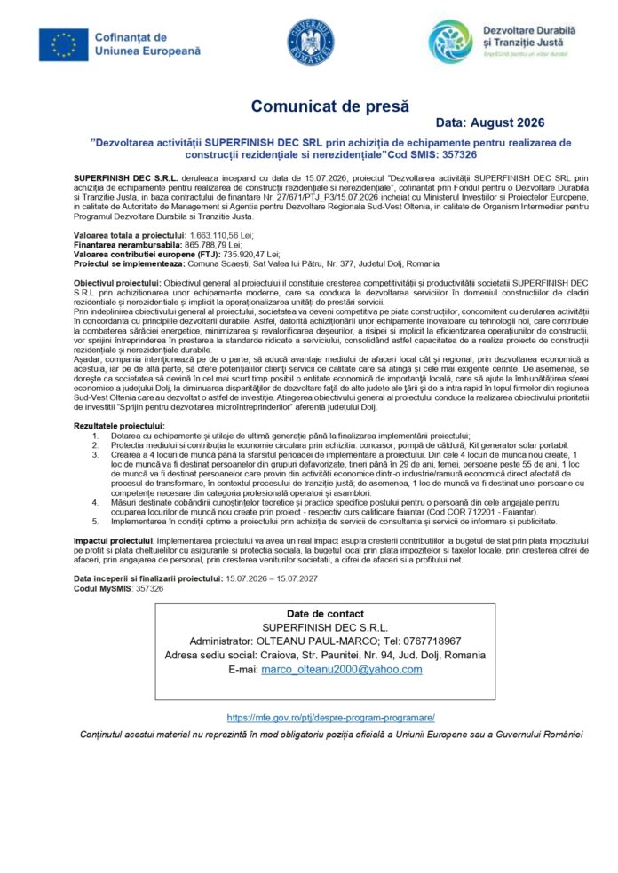 Comunicat de presă Data: ”Dezvoltarea activității SUPERFINISH DEC SRL prin achiziția de echipamente pentru realizarea de construcții rezidențiale si nerezidențiale”Cod SMIS: 357326